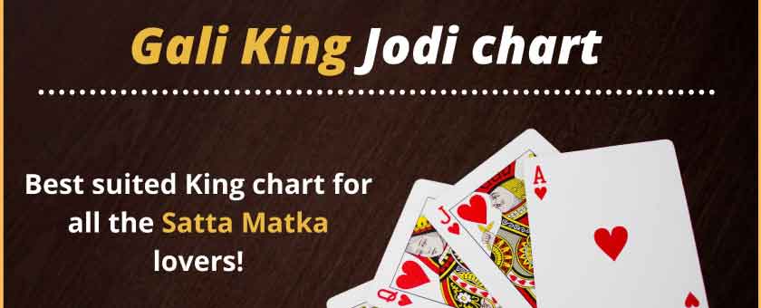 Gali King Jodi Chart – Best Suited King Chart For All The Satta Matka Lovers!