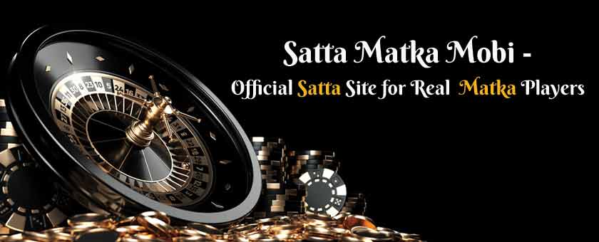 Satta Matka Mobi - Official Satta Site For Real Matka Players